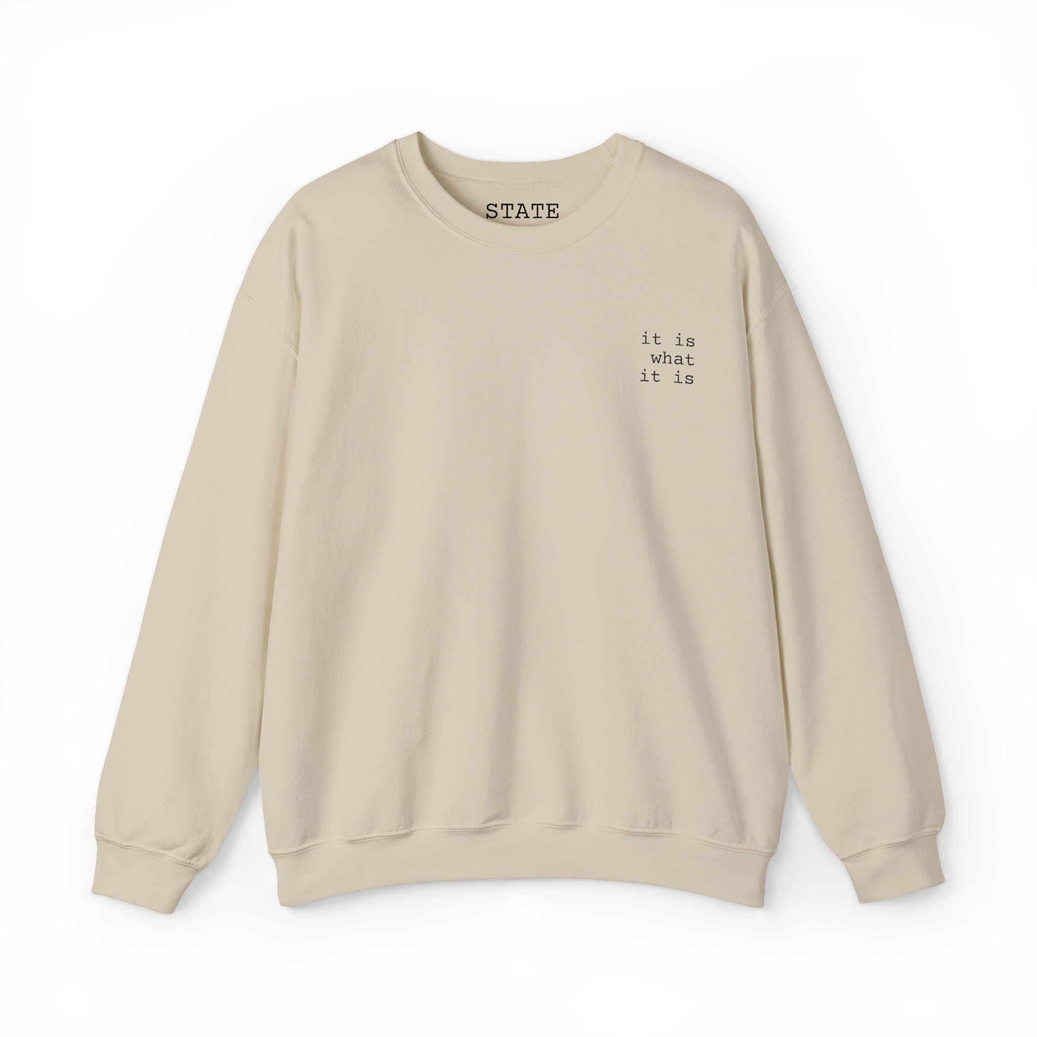 it is what it is | sweatshirt