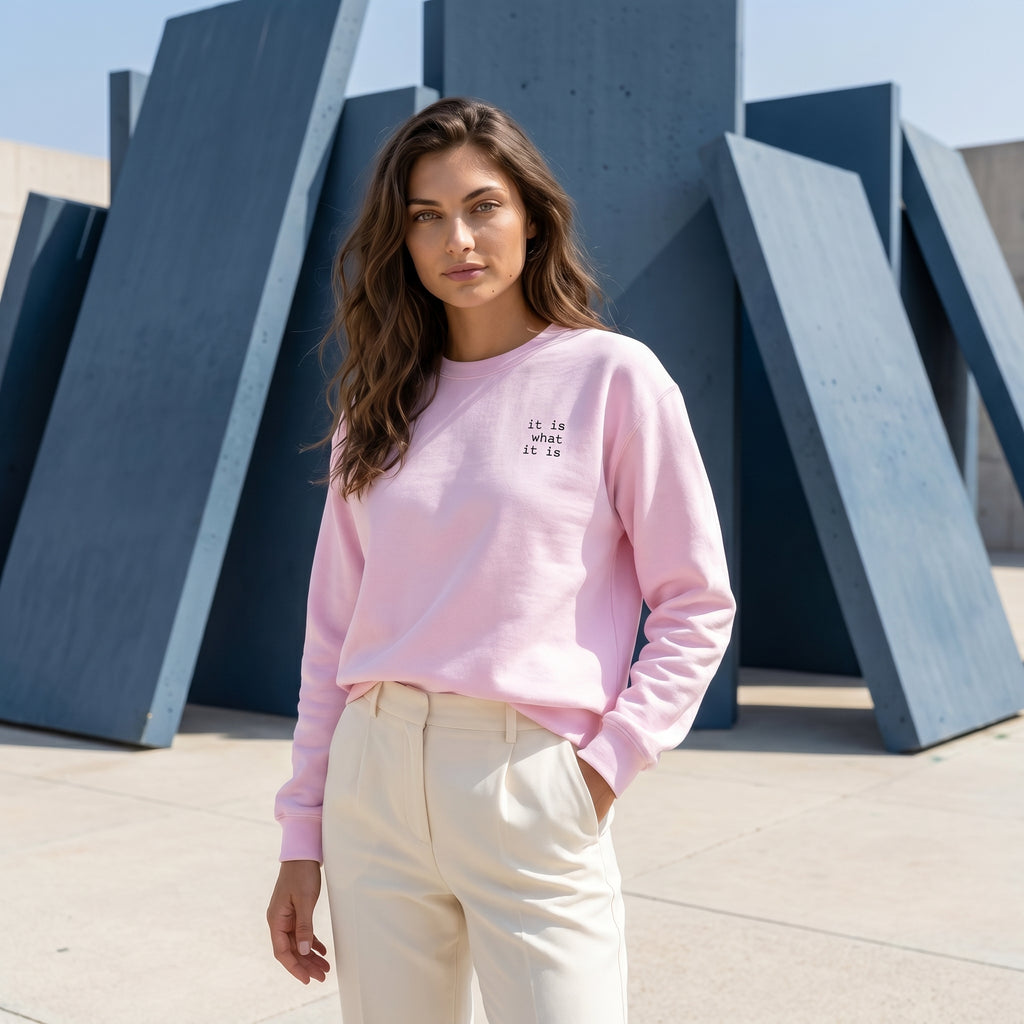 it is what it is | sweatshirt