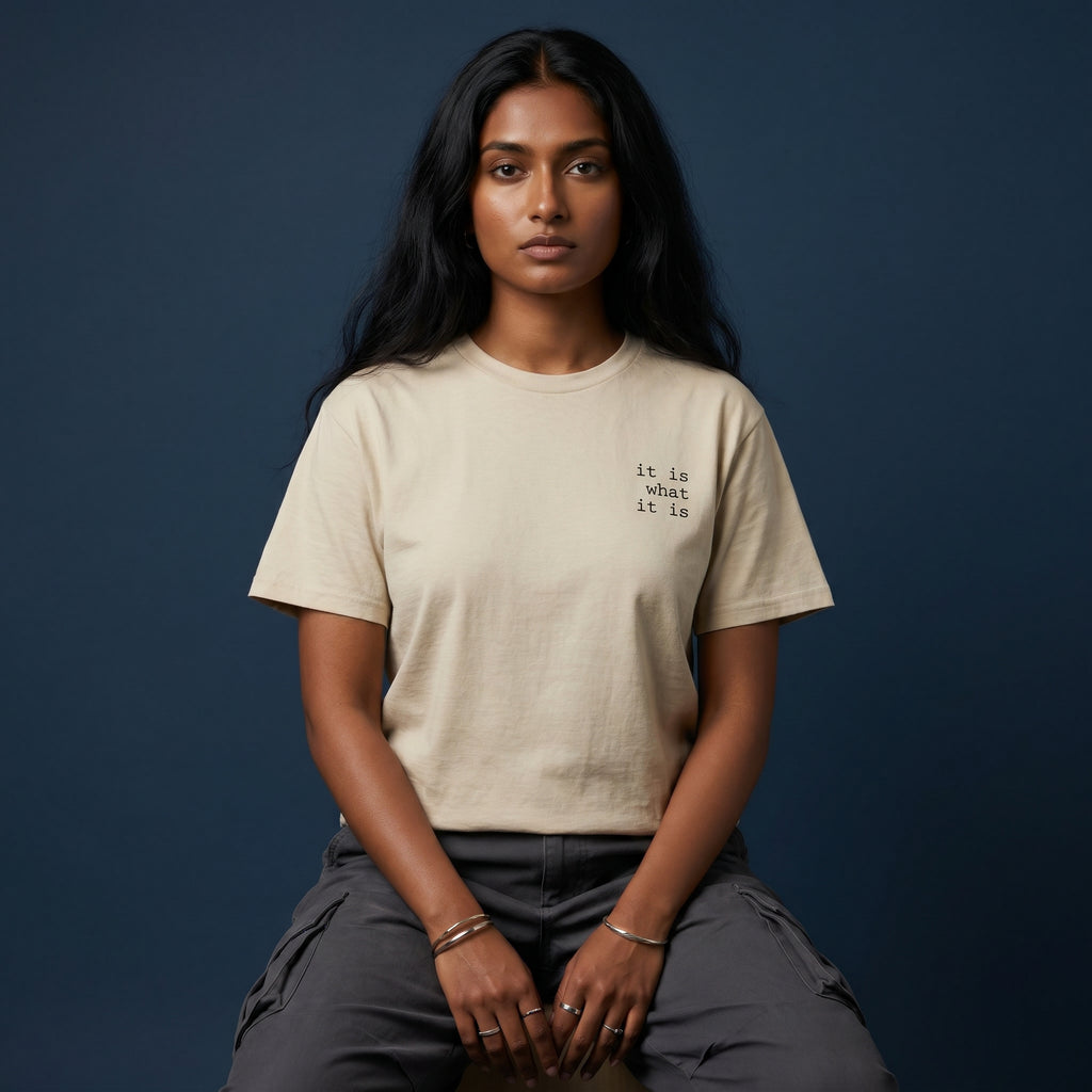 it is what it is | shirt