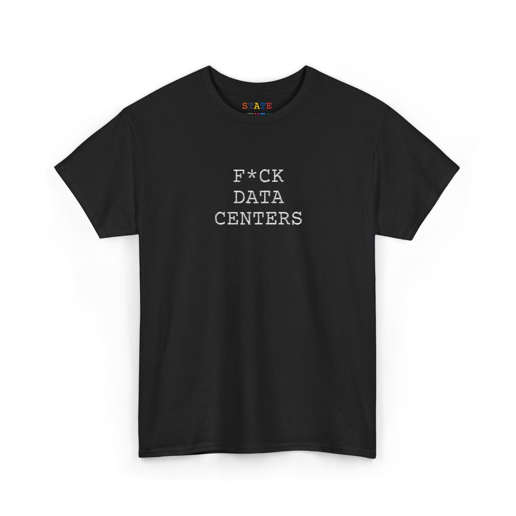 F*CK DATA CENTERS || shirt