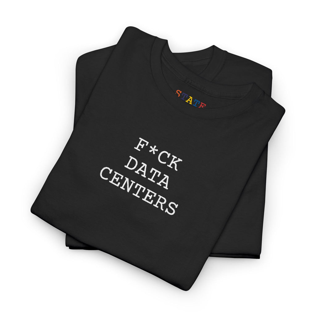 F*CK DATA CENTERS || shirt