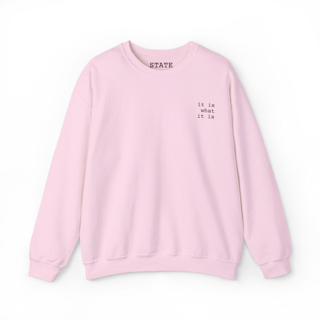 it is what it is | sweatshirt